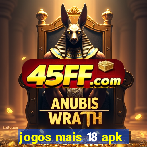 jogos mais 18 apk